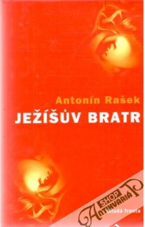 Ježíšuv bratr - Rašek Antonín