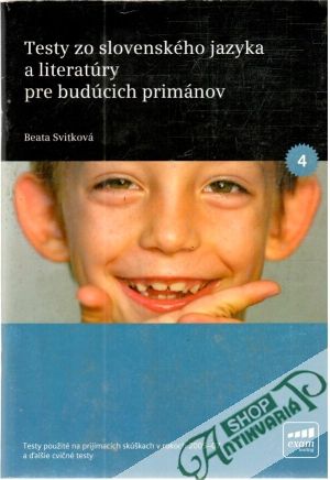 Testy zo slovenského jazyka a literatúry pre budúcich primánov - Svitková Beata