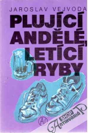 Plující andělé, letící ryby - Vejvoda Jaroslav