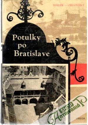 Potulky po Bratislave - Málek, Orlovský