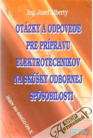 Otázky a odpovede pre prípravu elektrotechnikov na skúšky odbornej spôsobilosti - Alberty Jozef