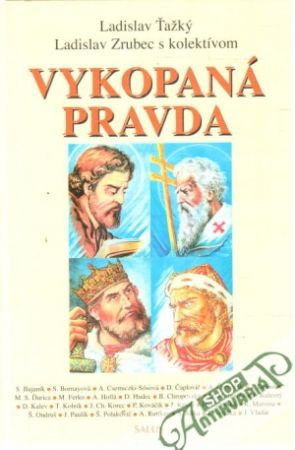 Vykopaná pravda - Ťažký Ladislav, Zrubec Ladislav a kolektív