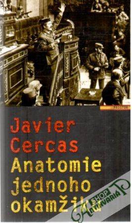 Anatomie jednoho okamžiku - Cercas Javier