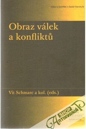 Obraz válek a konfliktu - Schmarc Vít a kolektív