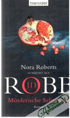 Morderische Sehnsucht - Roberts Nora