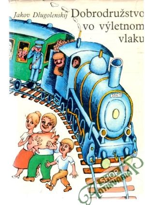Dobrodružstvo vo výletnom vlaku - Dlugolenskij Jakov