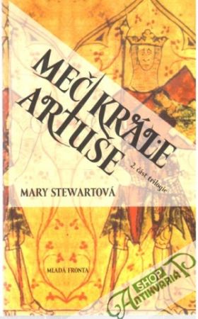 Meč krále Artuše - Stewartová Mary