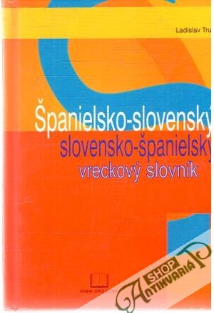 Španielsko - slovenský, slovensko - španielsky vreckový slovník - Trup Ladislav