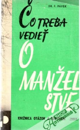 Čo treba vedieť o manželstve - Pávek Dr. F.