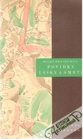 Povídky lásky a smrti - Kratochvíl Miloš