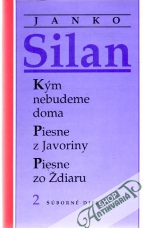 Kým nebudeme doma, Piesne z Javoriny, Piesne zo Ždiaru - Silan Janko