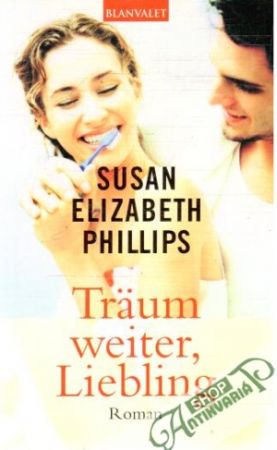 Träum weiter, Liebling - Phillips Susan Elizabeth