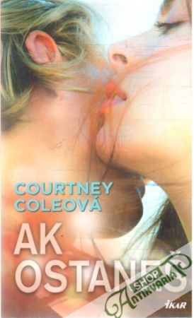 Ak ostaneš - Coleová Courtney