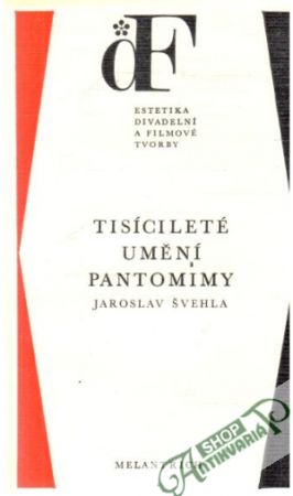 Tisícileté umění pantomimy - Švehla Jaroslav