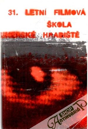 31. letní filmová škola Uherské Hradiště - Kolektív autorov
