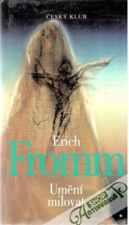Umění milovat - Fromm Erich