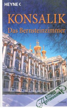 Das Bernsteinzimmer - Konsalik Heinz G.