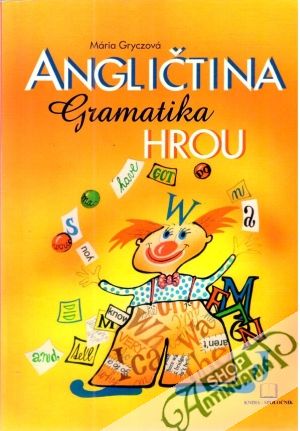 Angličtina - Gramatika hrou - Gryczová Mária