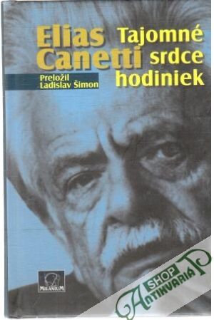Tajomné srdce hodiniek - Canetti Elias