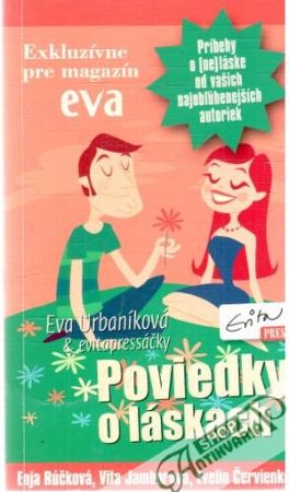 Poviedky o láskach - Urbaníková Eva a evitapressáčky