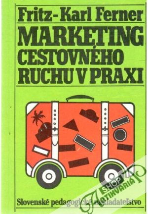 Marketing cestovného ruchu v praxi - Ferner Fritz-Karl