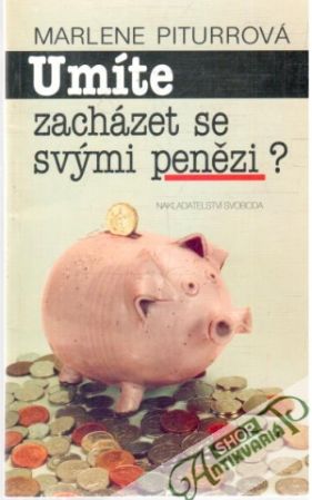 Umíte zacházet se svými penězi? - Piturrová Marlene