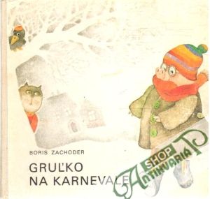 Gruľko na karnevale - Zachoder Boris