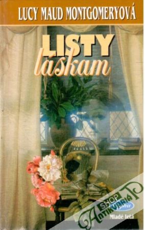 Listy láskam - Montgomeryová Lucy Maud