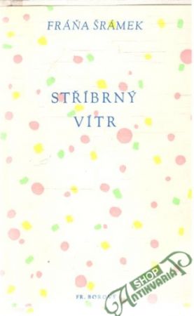 Stříbrný vítr - Šrámek Fráňa