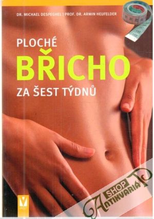 Ploché břicho za šest týdnu - Despeghel Michael, Heufelder Armin