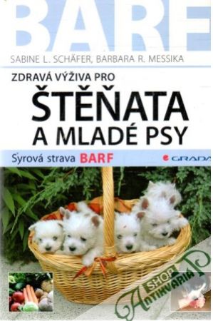 Zdravá výživa pro štěňata a mladé psy - Schäfer Sabine, Messika Barbara