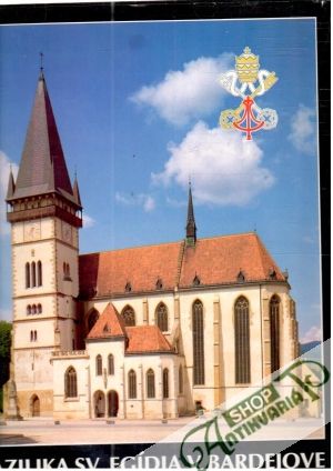 Bazilika sv. Egídia v Bardejove - Drobniak Gabriel, Jiroušek Alexander