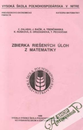 Zbierka riešených úloh z matematiky - Zalabai Z. a kolektív