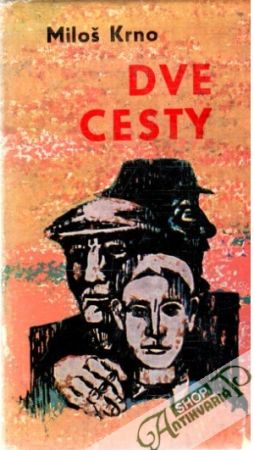 Dve cesty - Krno Miloš