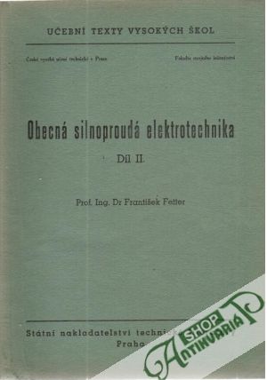 Obecná silnoproudá elektrotechnika díl II. - Fetter František