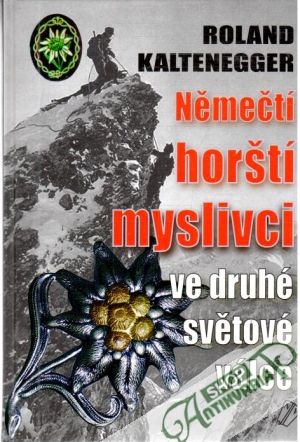 Němečtí horští myslivci ve druhé světové válce - Kaltenegger Roland