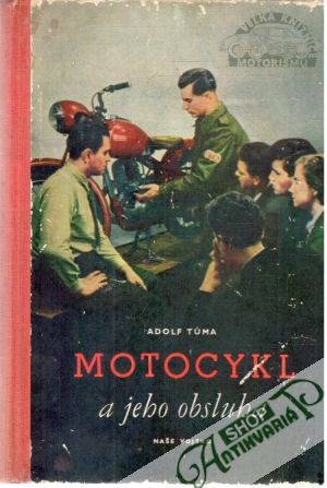 Motocykl a jeho obsluha - Tuma Adolf