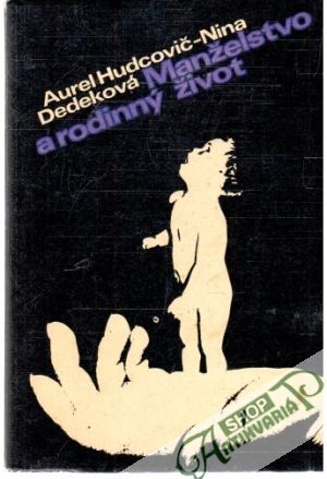 Manželstvo a rodinný život - Hudcovič Aurel, Dedeková Nina