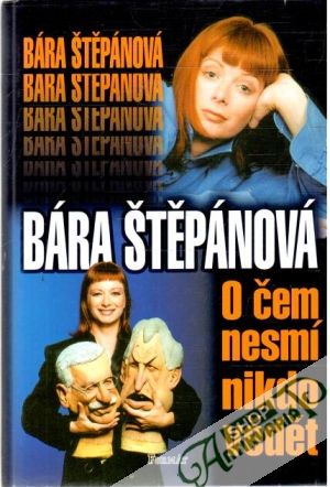 O čem nesmí nikdo vědět - Štěpánová Bára