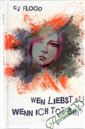 Wen liebst du, wenn ich tot bin? - Flood CJ.