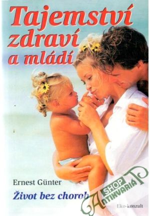 Tajemství zdraví a mládí - Gunter Ernest