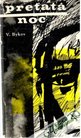 Preťatá noc - Bykov Vasiľ