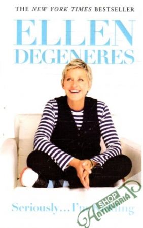 Seriously... I´m kidding - Degeneres Ellen
