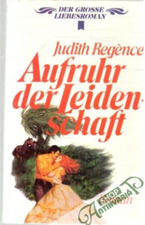 Aufruhr der Leidenschaft - Regence Judith