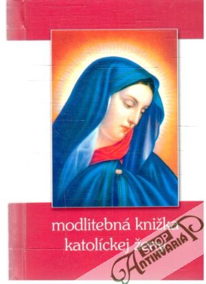 Modlitebná knižka katolíckej ženy - Kolektív autorov
