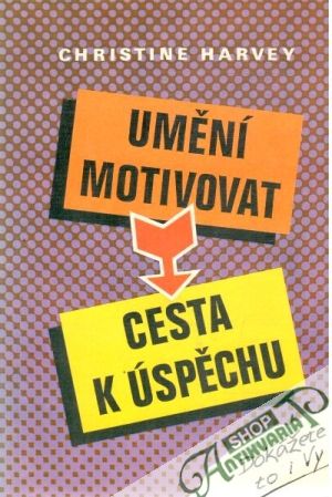 Umění motivovat - Harvey Christine