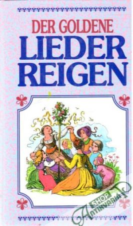 Der goldene liederreigen - Kolektív autorov
