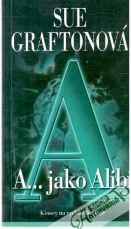 A...jako Alibi - Graftonová Sue