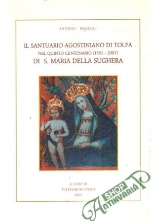 Il santuario agostiniano di tolfa - Pascucci Antonio