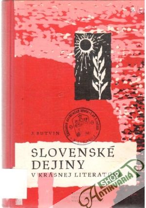 Slovenské dejiny v krásnej literatúre - Butvin Jozef